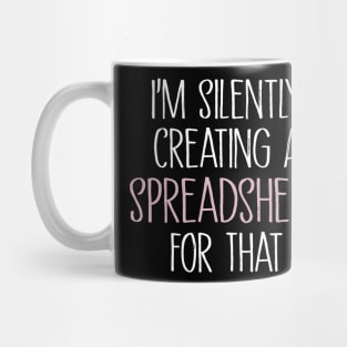 Accountant, Im Silently Creating A Spreadsheet for That Mug